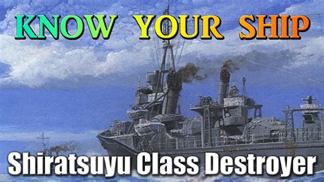 World Of Warships Know Your Ship 47 Shiratsuyu Class Destroyers Shigure Yudachi Youtube