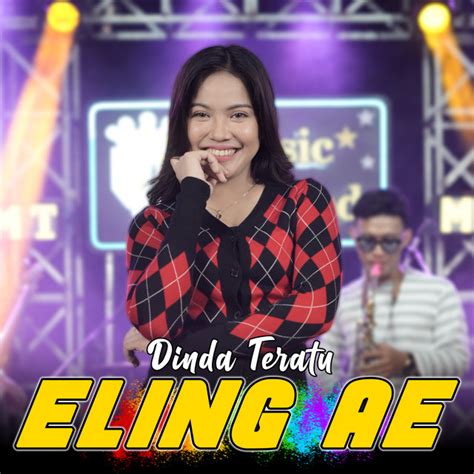 Eling Ae Lagu Dan Lirik Oleh Dinda Teratu Spotify