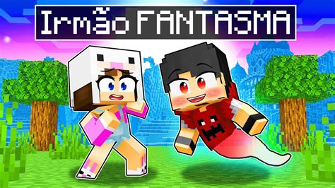 MEU IRMÃO é um FANTASMA no Minecraft YouTube