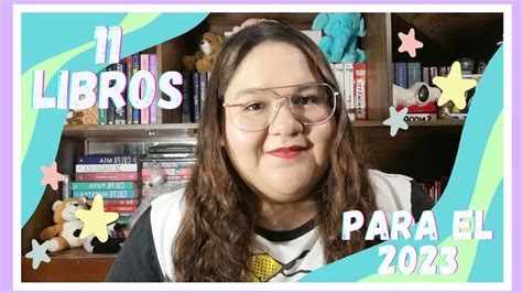 11 Libros Que Quiero Leer En El 2023📚 Youtube