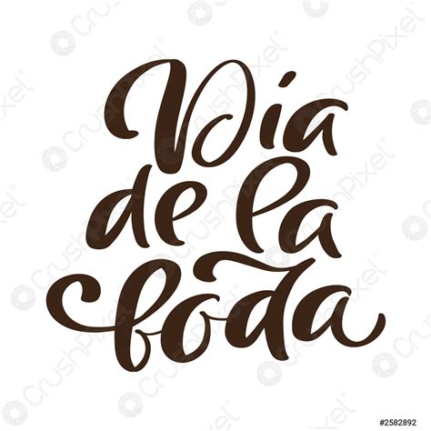 Dia De La Boda Español Texto Caligráfico D Vector De Stock 2582892 Crushpixel