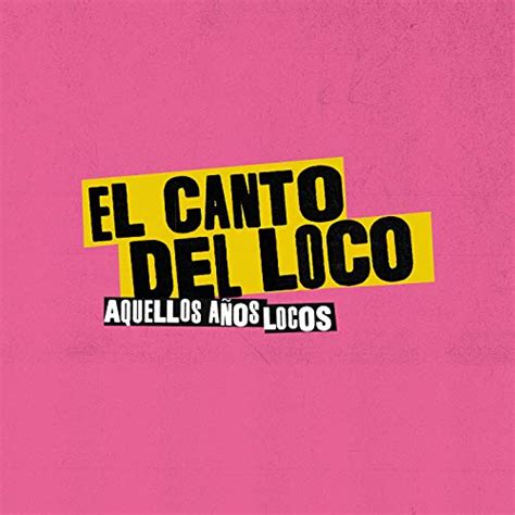 Aquellos A Os Locos De El Canto Del Loco En Amazon Music Amazon Es