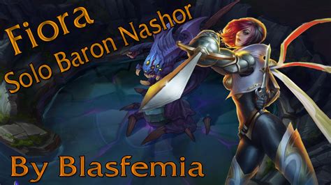 League Of Legends Fiora Solo Baron Nashor YouTube