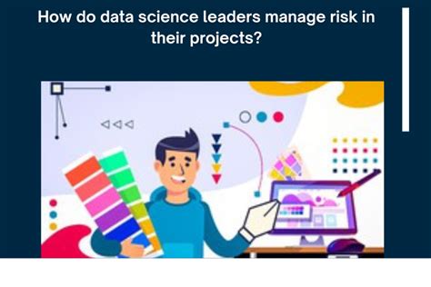 How Do Data Science Leaders Manage Risk In Their Projects