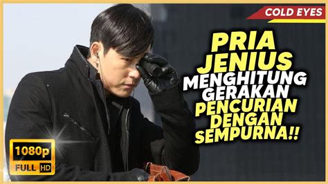 FILM ACTION TERBARU PENCURI JENIUS 2023 Alur Cerita Cold Eyes