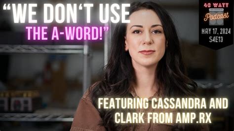 S4e13 We Dont Say The A Word W Cassandra And Clark From Amprx Youtube