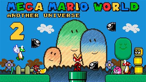 Mega Mario World Another Universe Smw Rom Hack Playthrough Part 2