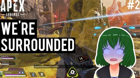 [ Apex Legends Season 7] Were Surrounded Gameplay Youtube