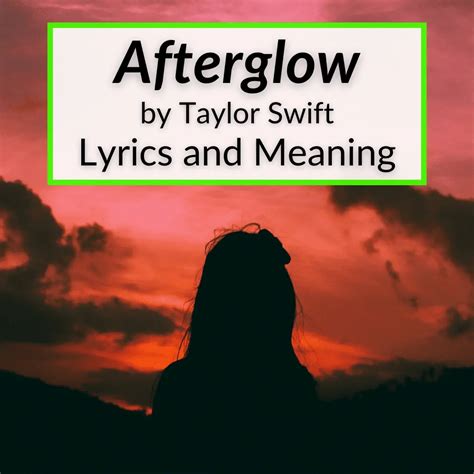 "Afterglow" Lyrics & Meaning (Taylor Swift)