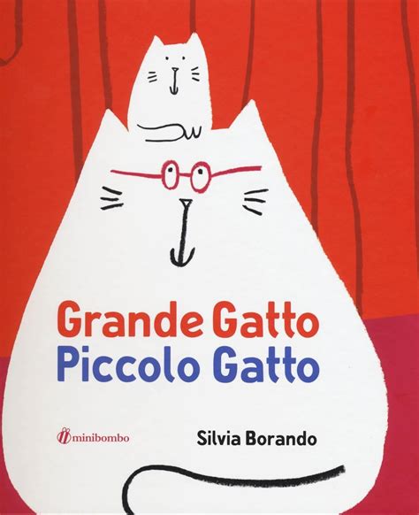 Grande Gatto Piccolo Gatto By Silvia Borando Goodreads