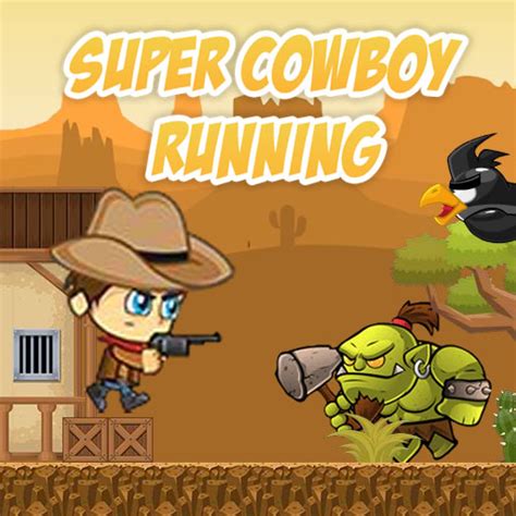 Super Cowboy Running Play Super Cowboy Running Online For Free At Ngames