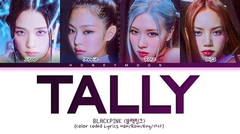 Blackpink Tally Lyrics Tally Color Coded Lyrics Youtube