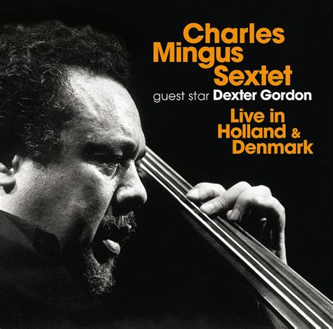 Charles Mingus Sextet Live In Holland Denmark