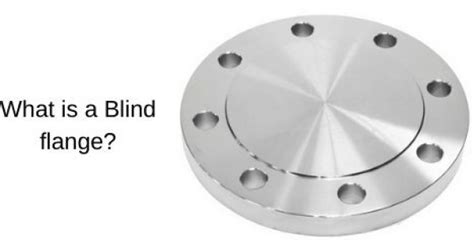 What Is A Blind Flange