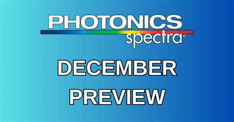 Photonics Spectra Preview - December 2023 | Photonics Spectra 