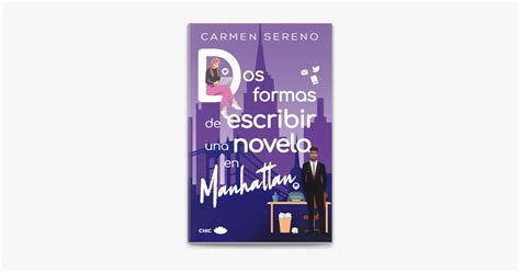 ‎dos Formas De Escribir Una Novela En Manhattan Versión Solo Texto De Carmen Sereno En Apple Books