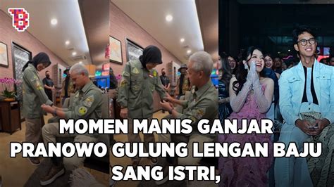 Act Of Service Alam Ganjar Nular Dari Sang Ayah Ganjar Pranowo Selalu