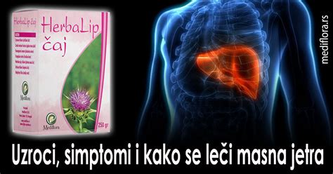 Uzroci simptomi i kako se leči masna jetra Mediflora