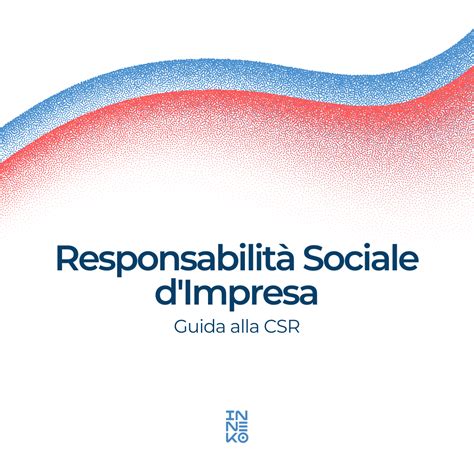 Responsabilità Sociale d Impresa Guida al CSR