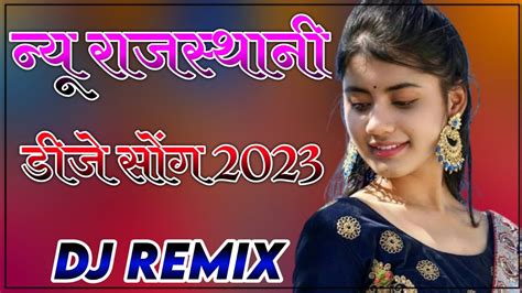 New Rajasthani Song 2022 Dj Remix New Marwadi Song 2022 Remix Dj