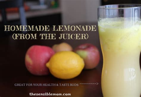 Homemade Lemonade With A Juicer The Sensible Mom