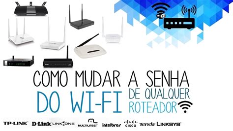 Como Mudar A Senha Do Wi Fi De Qualquer Roteador YouTube