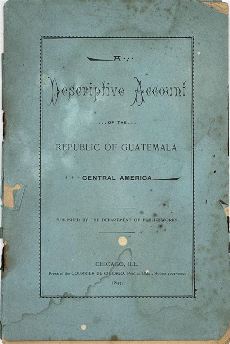 A DESCRIPTIVE ACCOUNT OF THE REPUBLIC OF GUATEMALA, CENTRAL AMERICA
