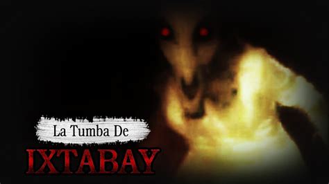 La Tumba De Ixtabay Historias De Terror Rede Youtube