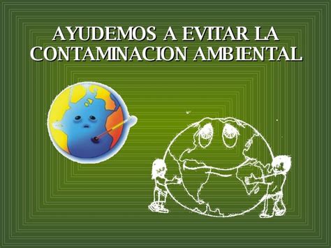 Ayudemos A Evitar La Contaminacion Ambiental