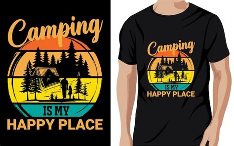 Premium Vector Camping Is My Happy Place T Shirt Wild Typography