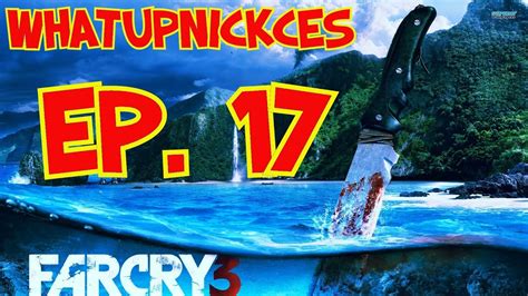 Far Cry 3 I HAD ENOUGH OF YOUR SH T RONGO Part 17 YouTube