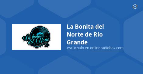 La Bonita Del Norte De R O Grande En Vivo Mhz Fm R O Grande