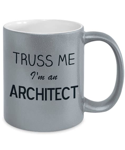 Architect T Architect Mug Truss Me Im An Architect Coffee Mug And