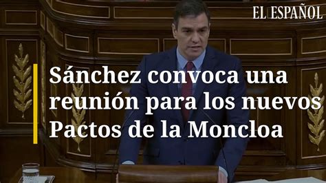 Sánchez Convoca Una Reunión Para Los Nuevos Pactos De La Moncloa