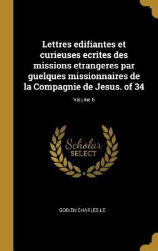 Lettres Edifiantes Et Curieuses Ecrites Des Missions Etrangeres Par