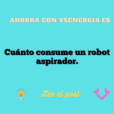 Cu Nto Consume Un Robot Aspirador