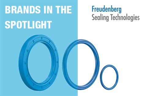 Brands In The Spotlight Freudenberg Sealing Technologies Insight