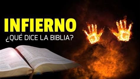 Qu Dice La Biblia Sobre El Infierno Youtube