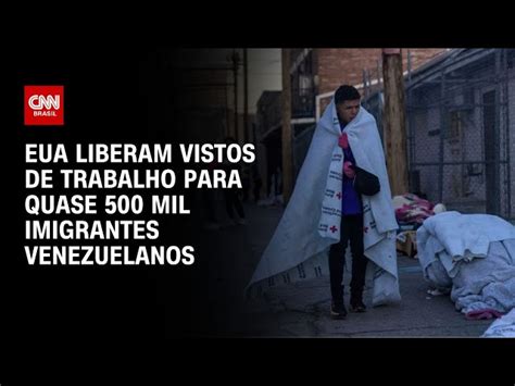 Eua Liberam Vistos De Trabalho Para Quase 500 Mil Imigrantes Venezuelanos Para Aliviar Crise