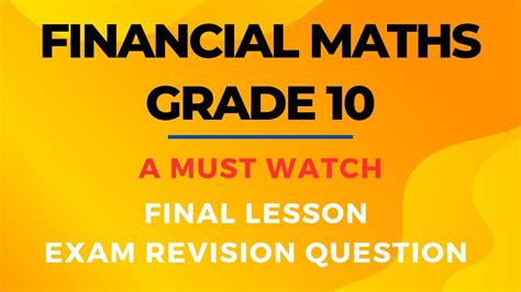 Financial Mathematics Grade 10 Lesson 4 Revision Prep Using Previous Exam Questions Youtube