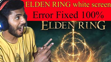 Elden Ring White Screen Crash Fixed Elden Ring On Direct X11 YouTube