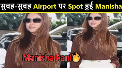 Manisha Rani Spotted At Mumbai Airport Today Early Morning Manisha