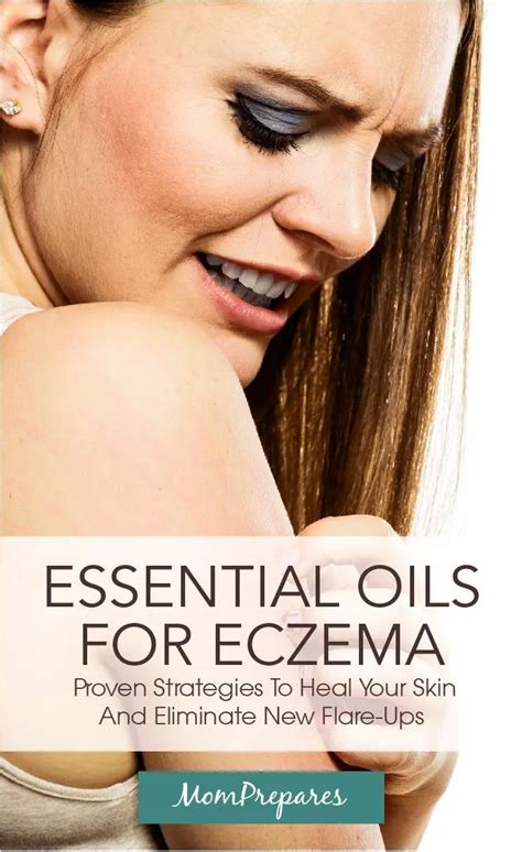 Essential Oils For Eczema Proven Strategies To Heal Your Skin And Eliminate New Flare Ups Mom