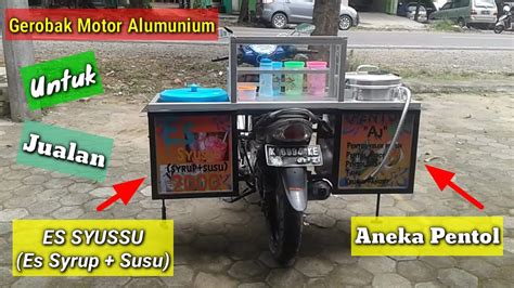 Gerobak Motor Alumunium Untuk Jualan Es Aneka Pentol Rombong Motor