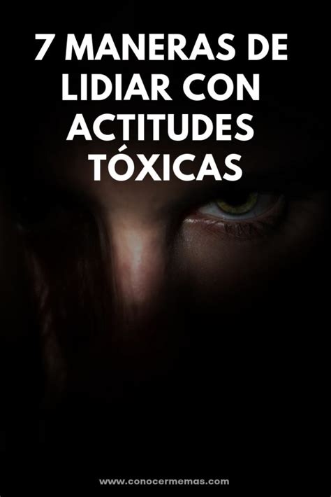 Maneras De Lidiar Con Actitudes T Xicas