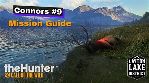 Connors Mission Guide Thehunter Call Of The Wild Layton Lakes