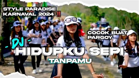 Dj Hidupku Sepi Tanpamu Spesial Karnaval Cocok Buat Pargoy