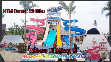 Murah Terbaru Di Bekasi Haruma Bay Waterpark Youtube