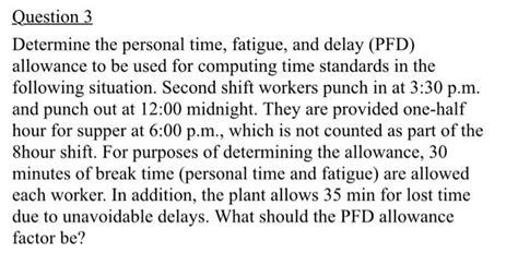 Solved Question Determine The Personal Time Fatigue And Chegg