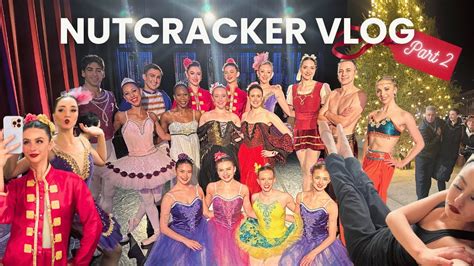 Nutcracker Vlog Part Double Show Day Exhaustion Ballet Is Hard